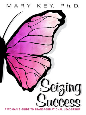 cover image of Seizing Success: a Woman's Guide to Transformational Leadership
